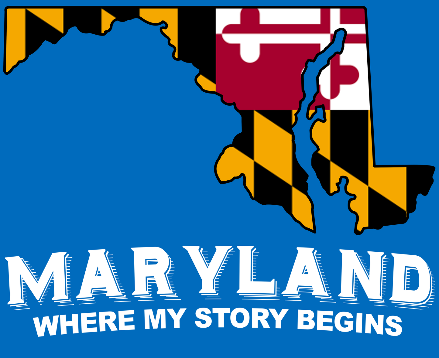 Maryland, Where My Story Begins